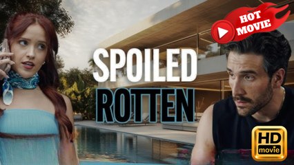 Spoiled Rotten Full Movies