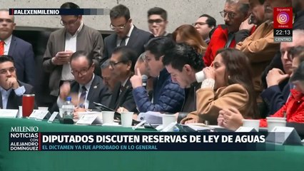 Cámara de Diputados analiza en particular dictamen de reforma a la ley de aguas