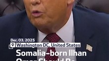 Somalia-born Ilhan Omar Should Be ‘Thrown Out’: Trump