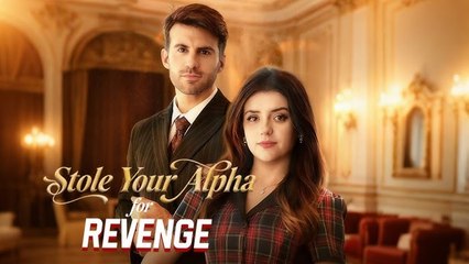 Stole Your Alpha for Revenge Full