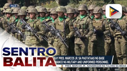 AFP, nagpasalamat kay PBBM sa pagtataas ng base pay at subsistence allowance ng Military and Uniformed personnel