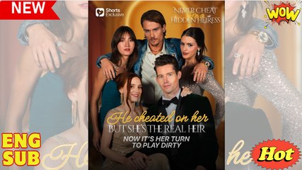 💖Never Cheat On A Hidden Heiress #Full 🐽 Top Movie 2025