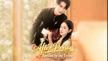 After Prison Spoiled By The Tycoon - Full Movie