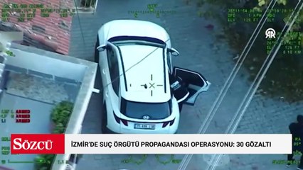 İzmir’de suç örgütü propagandası operasyonu: 30 gözaltı
