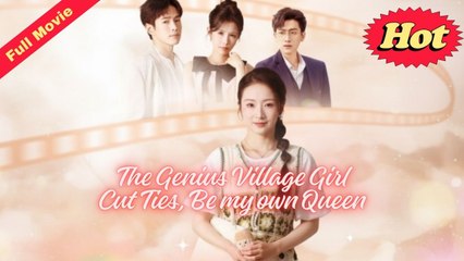 Cut Ties Be My Own Queen – Full HD Movie 2025 [EngSub]