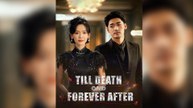Till Death and Forever After Full Episode