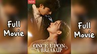[EngSub] Once Upon A Breakup