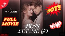 Boss Let Me Go [ HOT MOVIE 2025 ]