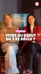 Interview : Vivre au début du XXe siècle ?