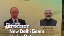 New Delhi Gears Up for Putin’s Arrival to India