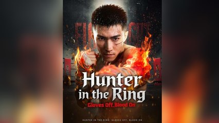 Hunter in the Ring Gloves Off, Blood On (DUBBED) Full Drama