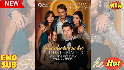 💖Never Cheat On A Hidden Heiress #Full 🐽 Top Movie 2025