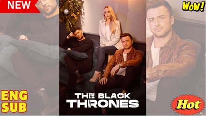 The Black Thrones (2025) - FULL [Eng Sub]