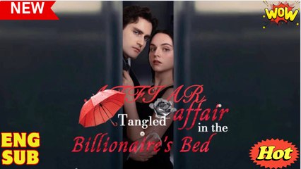 Tangled Affair in the Billionaire's Bed Full Molvie