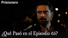 ¿Qué Pasó en el Episodio 65? - Prisionero