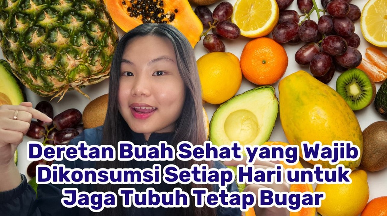 Ini Buah-buahan yang Wajib Dikonsumsi Setiap Hari untuk Kesehatan-Tips Kesehatan