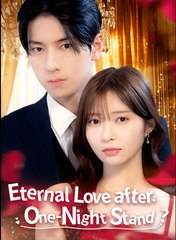 Eternal Love After - One Night Stand - Drama FULL MOVIES ENGLISH SUB