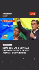 estas son Las 5 noticias que debes conocer hoy,  jueves 4 de diciembre