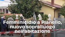 Femminicidio a Pianello, nuovo sopralluogo nell'abitazione