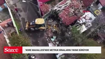 Narkotik olaylarıyla anılan 'Kore Mahallesi'nde metruk binaların yıkımı sürüyor