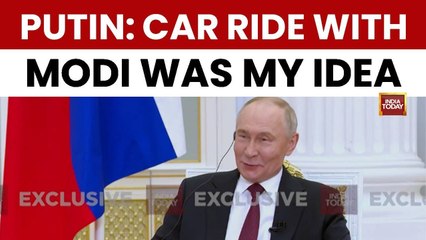 Putin on India Today: ‘Car Ride With Modi Was My Idea, A Symbol of Friendship’
