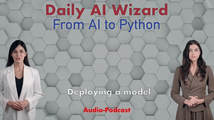 Day 84 Audio-Podcast: Deploying a Model (Overview) – 8 Real Ways to Go Live! | #DailyAIWizard