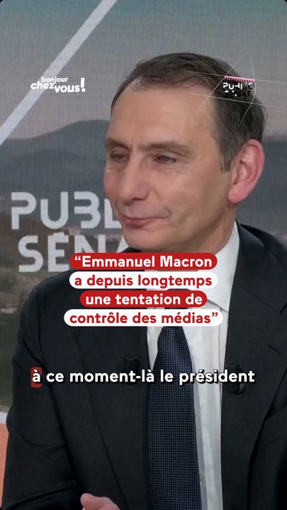 « Emmanuel Macron a depuis longtemps une tentation de contrôle des médias »