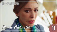 Suna Sahneleri 11 - Ben Onun Annesiyim