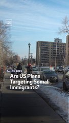 Are US Plans Targeting Somali Immigrants?