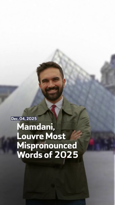 Mamdani, Louvre Most Mispronounced Words of 2025