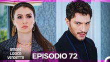 Amore Logica Vendetta Episodio 72