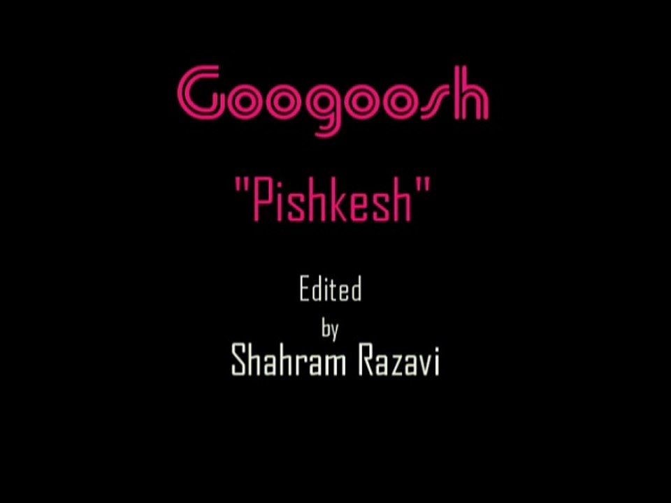 Googoosh - Pishkesh