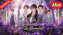 After His Rejection She Unmasked - FULL MOVIES ENGLISH SUB