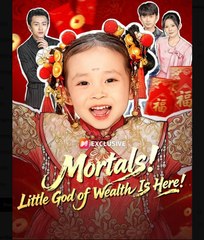 Mortals Little God of Wealth Is Here Chinese Drama - English Sub