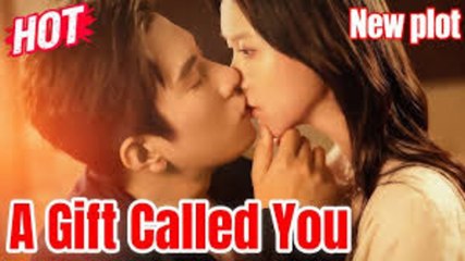 a gift called you chinese drama - FULL MOVIES ENGLISH SUB