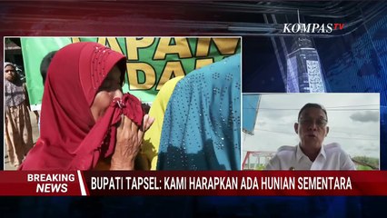 [FULL] Bupati Tapanuli Selatan Soal Kebutuhan Pengungsi: Kami Berharap Ada Hunian Sementara