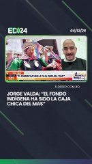 Jorge Valda: "El Fondo Indígena ha sido la caja chica del MAS"