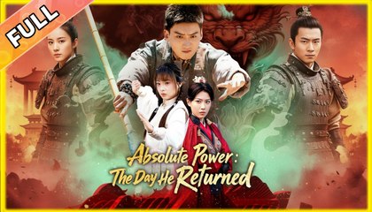 Absolute Power: The Day He Returned (NEW) - FULL [Eng Sub]