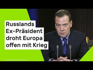 Dmitri Medwedew: Es geht um Milliarden - Russlands Ex-Präsident droht Europa offen mit Krieg