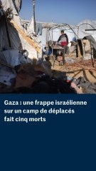 Gaza : une frappe israélienne sur un camp de déplacés fait cinq morts