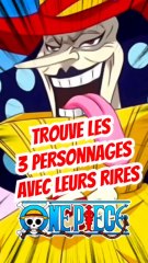 Trouve les 3 personnages de ONE PIECE avec leurs rires FEAT Otaakugeek