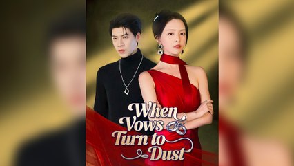 When Vows Turn to Dust (2025) - FULL [Eng Sub]