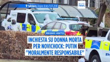 Inchiesta su donna morta per Novichok nel Regno Unito, Putin "moralmente responsabile"