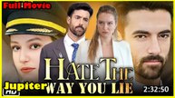 Hate The Way You Lie Full Movie
