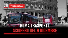 Roma trasporti, sciopero del 9 dicembre