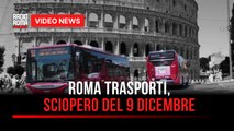 Roma trasporti, sciopero del 9 dicembre