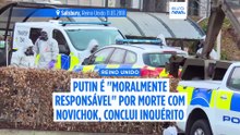 Putin é "moralmente responsável" por morte com Novichok no Reino Unido, conclui inquérito