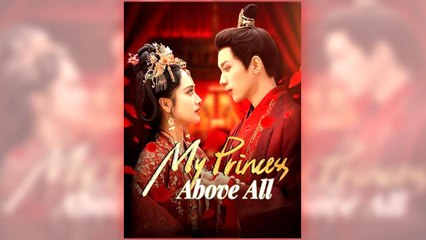 My Princess Above All: The Reborn Vengeance Love Amidst Ashes (2025) - FULL [Eng Sub]
