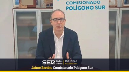 100 IDEAS PARA SEVILLA-Jaime Bretón, Comisionado Polígono Sur