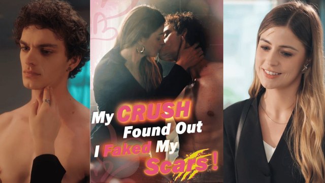 My Crush Found Out I Faked My Scars [ SHORT DRAMA WITH HIGH QUALITY 2025 ]